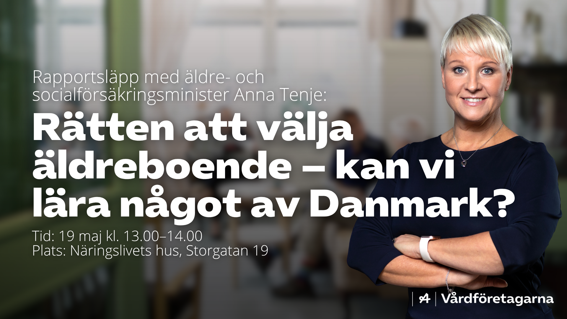 Seminarium med Anna Tenje, äldre- och socialförsäkringsminister